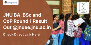 JNU Admission 2023: BA, BSc and CoP Round 1 Result Out @jnuee.jnu.ac.in; Check Direct Link Here